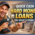 Quick Cash Hard Money Loans for House Flipping